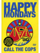 Happy Mondays - Call The Cops