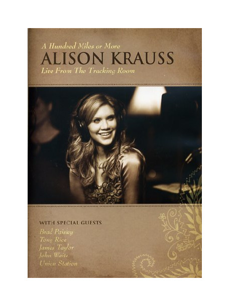 Alison Krauss - A Hundred Miles Or More: Live From The Tracking Room