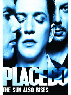 Placebo - The Sun Also Rises