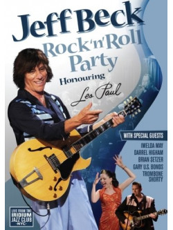 Jeff Beck - Rock 'N' Roll Party - Honouring Les Paul