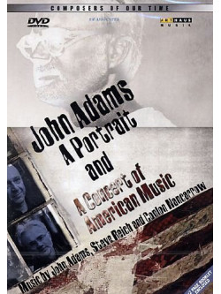 John Adams - A Portrait A Concert Of American Music
