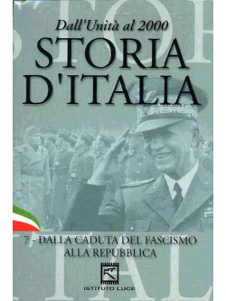 Storia D'Italia 07 - Dalla Caduta Del Fascismo Alla Repubblica (1943-1946)