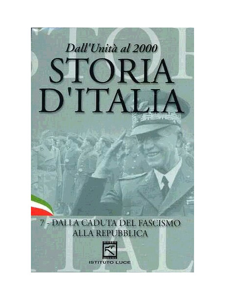 Storia D'Italia 07 - Dalla Caduta Del Fascismo Alla Repubblica (1943-1946)