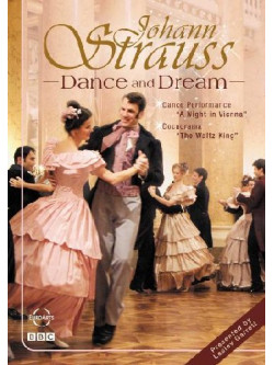 Johann Strauss - Dance And Dream / The Waltz King