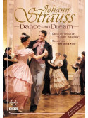 Johann Strauss - Dance And Dream / The Waltz King