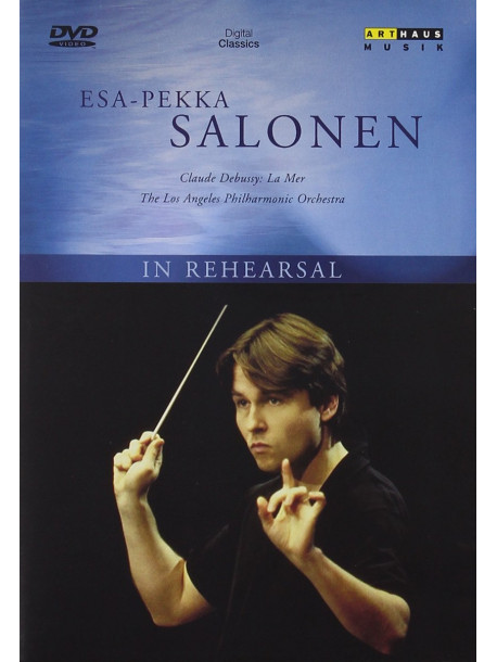 Esa-Pekka Salonen - In Rehearsal