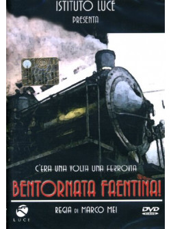 Bentornata Faentina - C'Era Una Volta Una Ferrovia
