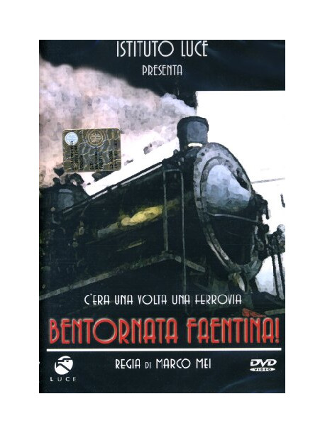 Bentornata Faentina - C'Era Una Volta Una Ferrovia