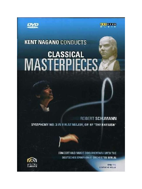 Kent Nagano Conducts Classical Masterpieces - Schumann