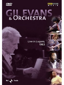 Gil Evans & Orchestra - Live In Lugano 1983