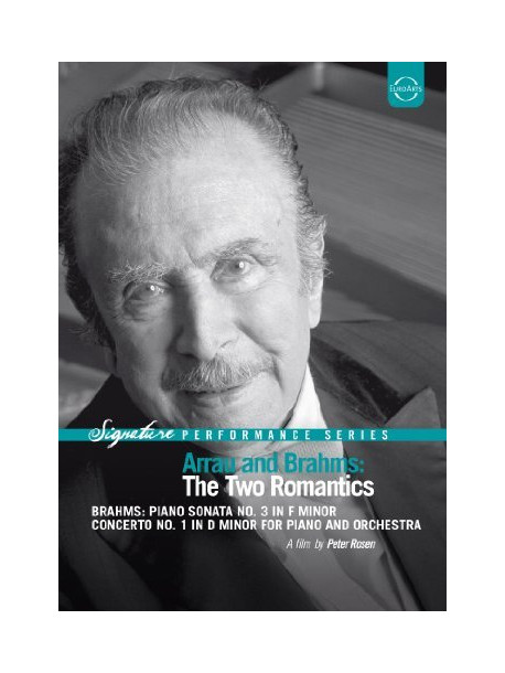 Arrau And Brahms - The Two Romantics