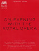 Royal Opera (The) - An Evening With