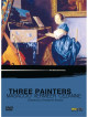 Three Painters - Masaccio, Vermeer, Cézanne