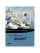 Point Counterpoint - The Life And Work Of Georges Seurat