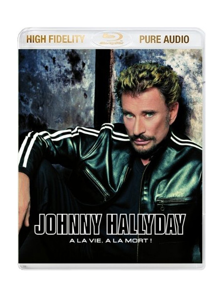 Johnny Hallyday - A La Vie A La Mort