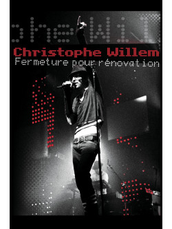 Christophe Willem - Fermeture Pour Renovation