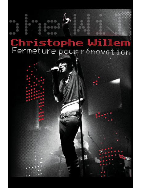 Christophe Willem - Fermeture Pour Renovation