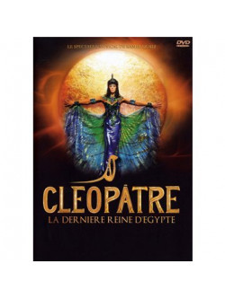 Cleopatre La Derniere Reine D'Egypt