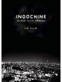 Indochine - Black City Parade: Le Film