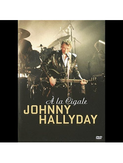 Johnny Hallyday - A La Cigale