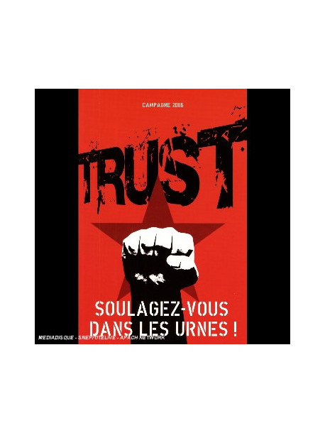 Trust - Soulagez-Vous Dans Les Urnes