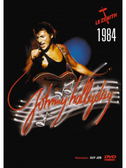 Johnny Hallyday - Le Zenith 1984