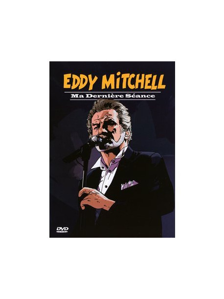 Eddy Mitchell - Ma Derniere Seance
