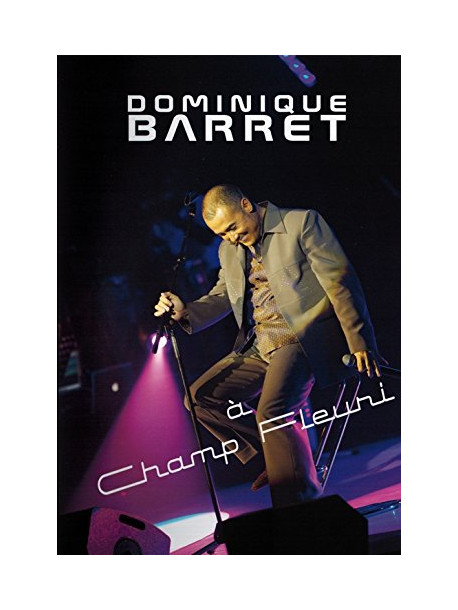 Dominique Barret - A Champ Fleuri