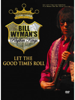 Bill Wyman - Let The Good Times Roll