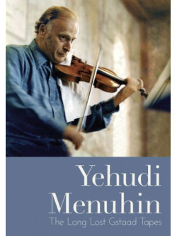 Yehudi Menuhin - The Long Lost Gstaad Tapes