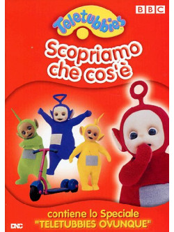 Teletubbies - Scopriamo Che Cos'E'