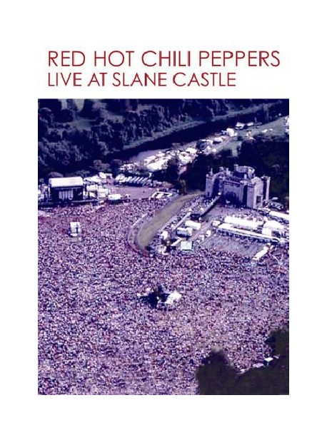 Red Hot Chili Peppers - Live At Slane Castle