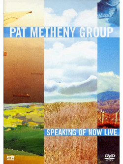 Pat Metheny Group - Speaking Of Now Live