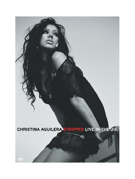 Christina Aguilera - Stripped - Live In The Uk