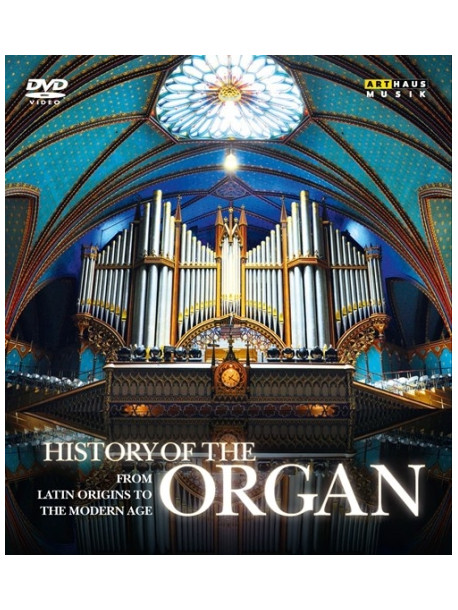 History Of The Organ Voll.1-4 - From Latin Origins To The Modern Age (4 Dvd)