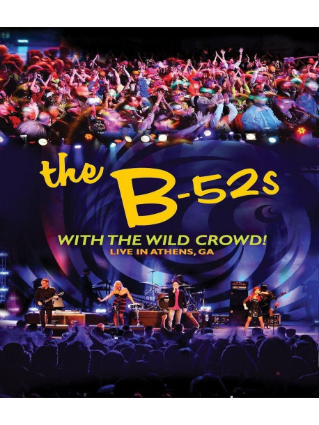 B-52s (The) - With The Wild Crowd! - Live In Athens, GA