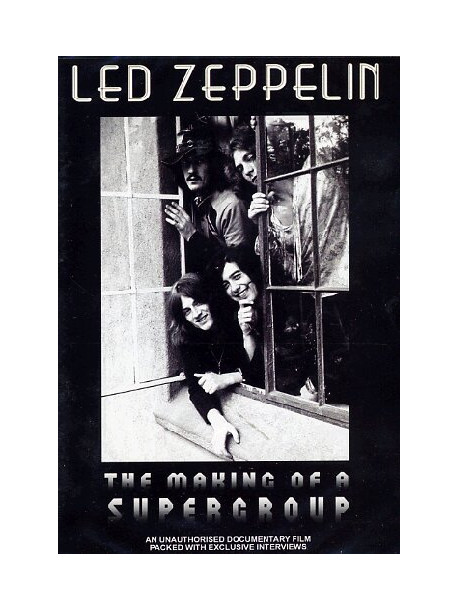 Led Zeppelin - The Making Of A Supergroup