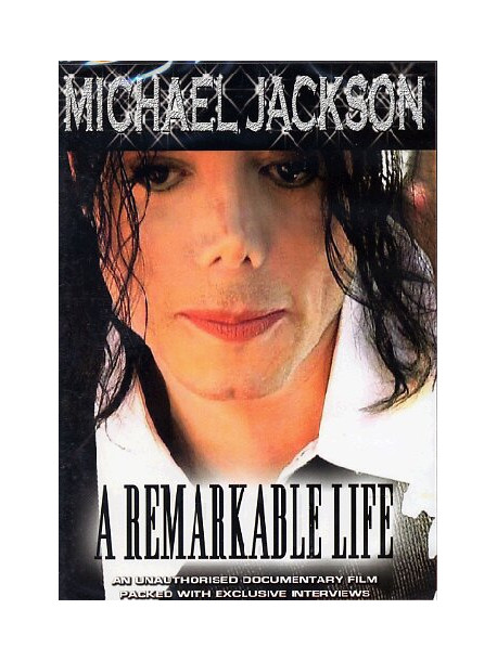 Michael Jackson - A Remarkable Life