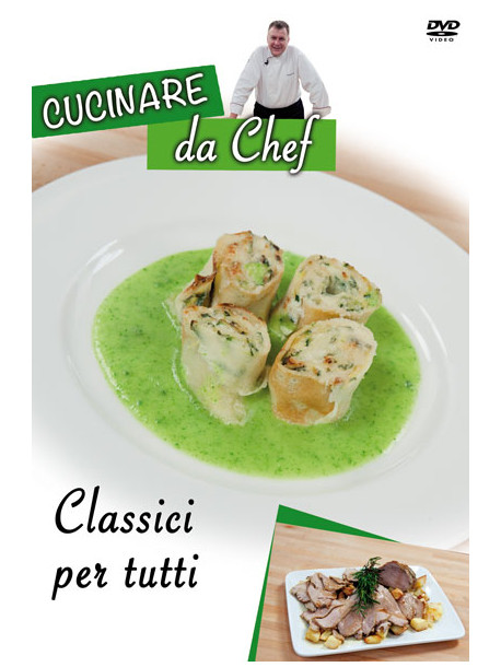 Cucinare Da Chef - Classici Per Tutti