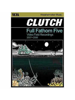 Clutch - Full Fathom Five