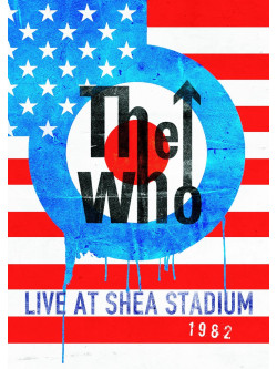Who (The) - Live At Shea Stadium 1982