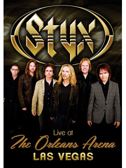 Styx - Live At The Orleans Arena Las Vegas