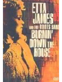 Etta James And The Roots Band - Burning Down The House