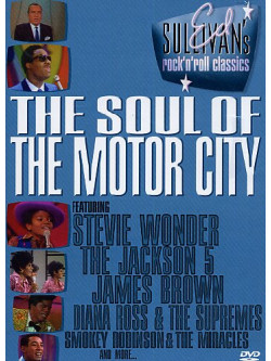 Ed Sullivan's Rock 'N' Roll Classics - The Soul Of Motor City