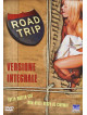 Road Trip (Versione Integrale)