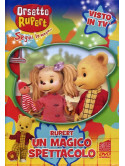 Orsetto Rupert 11 - Un Magico Spettacolo