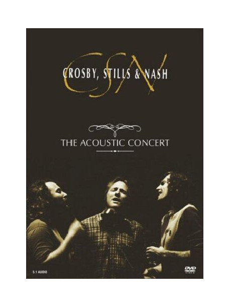 Stills Crosby & Nash - The Acoustic Concert