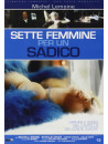 Sette Femmine Per Un Sadico (Ed. Limitata E Numerata)
