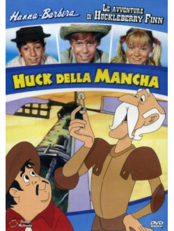 Avventure Di Huckleberry Finn (Le) - Huck Della Mancha (Ed. Limitata)