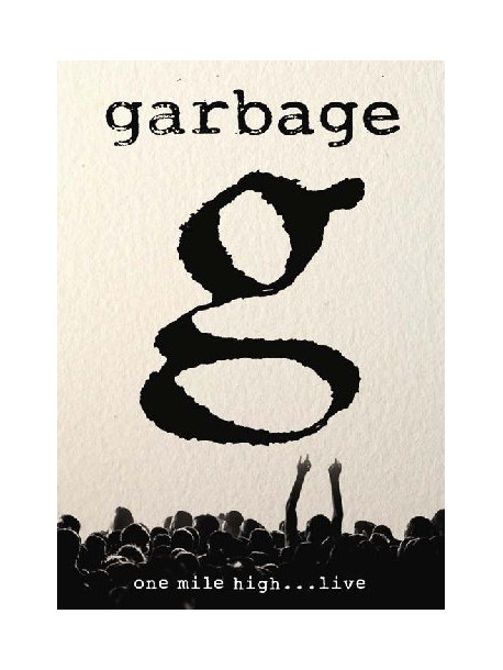 Garbage - One Mile High Live
